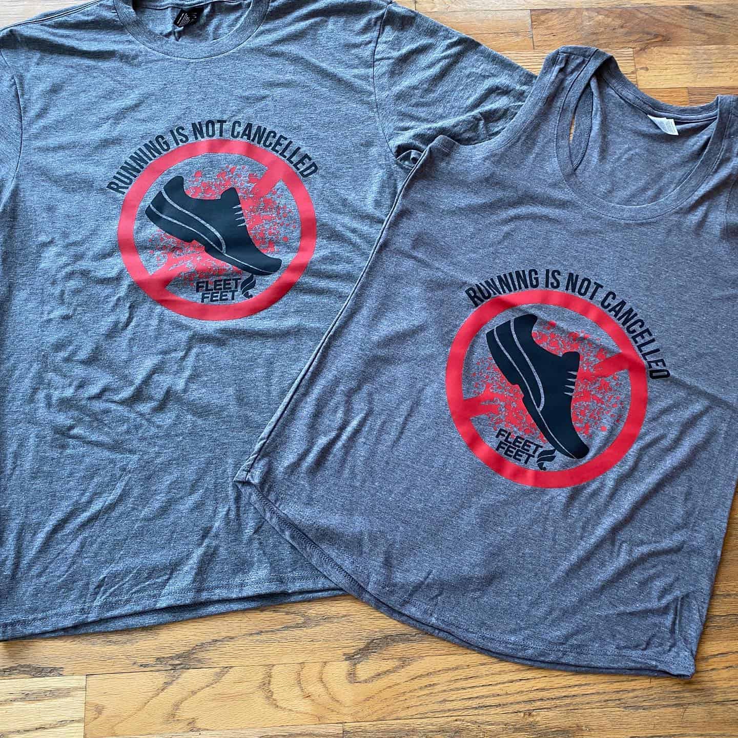 Two t-shirts that say "running is not cancelled" with a shoe crossed out underneath