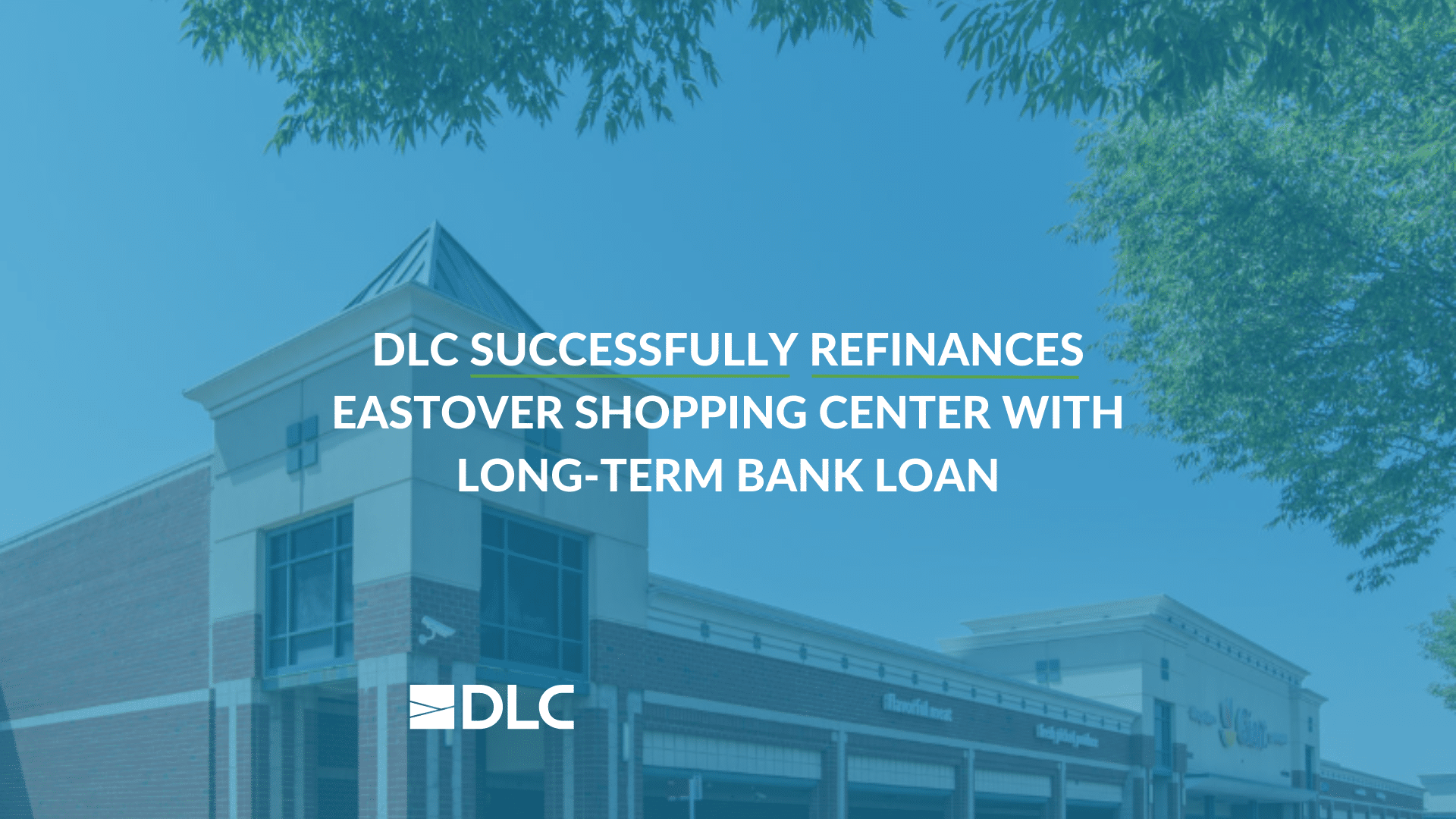 Eastover shopping center refinanced